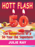 Hott Flash: The Adventures of a 50-Year-Old Superhero