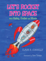 "Let's Rocket into Space": With Harley, Goober and Moxie