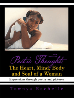 Poetic Thought: the Heart, Mind, Body and Soul of a Woman: Expressions Through Poetry and Pictures