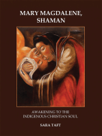 Mary Magdalene, Shaman: Awakening to the Indigenous Christian Soul