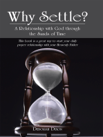 Why Settle?: A Relationship with God Through the Sands of Time