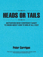 Heads or Tails: Motivation  What Everybody Ought to Know About How to Win at All Cost