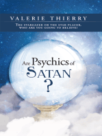 Are Psychics of Satan?: The Stargazer or the Star Placer, Who Are You Going to Believe?
