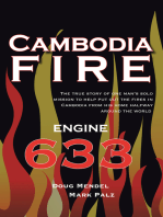Cambodia Fire: The True Story of One's Man's Solo Mission to Help Put out the Fires in Cambodia from His Home Half-Way Around the World.