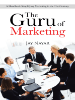 The Guru of Marketing: A Handbook Simplifying Marketing in the 21St Century.