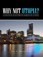 Why Not Utopia?: A Political Platform in Search of a Party