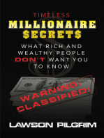 Timeless Millionaire Secrets: What Rich and Wealthy People Don't Want You to Know