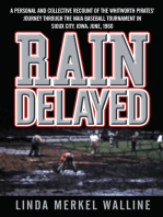 Rain Delayed: A Personal and Collective Recount of the Whitworth Pirates' Journey Through the Naia Baseball Tournament in Sioux City, Iowa: June, 1960