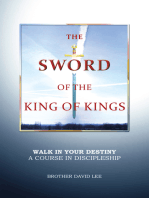The Sword of the King of Kings: Walk in Your Destiny a Course in Discipleship