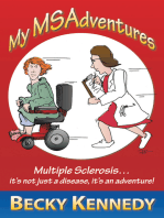 My Msadventures: Multiple Sclerosis: It’S Not Just a Disease—It’S an Adventure!