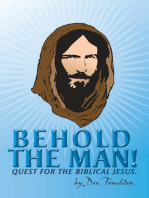 Behold the Man!: Quest for the Biblical Jesus.