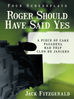 Roger Should Have Said Yes: Four Screenplays