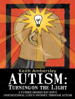 Autism: Turning on the Light: A Father Shares His Son’S Inspirational Life’S Journey Through Autism