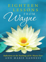 Eighteen Lessons from Wayne: Reflections on the Teachings of Dr. Wayne Dyer