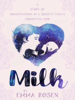 Milk: A Story of Breastfeeding in a Society That's Forgotten How