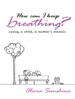 How Can I Keep Breathing?: Losing a Child, a Mother's Memoir.