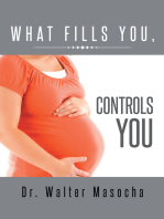 What Fills You, Controls You