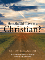 How Should I Live as a Christian?: What Is God’S Will for Us in the Many Aspects of Our Daily Lives?