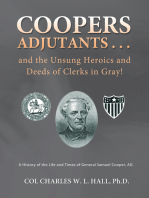 Coopers Adjutants . . . and the Unsung Heroics and Deeds of Clerks in Gray!: A History of the Life and Times of General Samuel Cooper, Ag