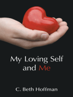 My Loving Self and Me: A Compilation of Stories, Poems and Practice Pages for Youth Ages Eight Through Thirteen About Integrity, Spirituality, and Connecting with God Within