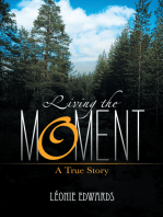 Living the Moment: A True Story