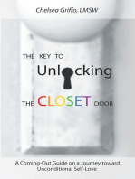 The Key to Unlocking the Closet Door: A Coming-Out Guide on a Journey Toward Unconditional Self-Love
