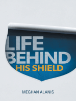 Life Behind His Shield: A Daughter’S Life with Her Father, a Police Officer