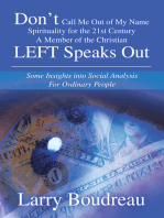 Don’T Call Me out of My Name Spirituality for the 21St Century a Member of the Christian Left Speaks Out: Some Insights into Social Analysis for Ordinary People