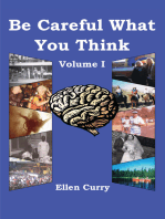 Be Careful What You Think: Volume I