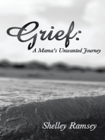 Grief: a Mama’S Unwanted Journey