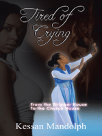 Tired of Crying: From the Stripper House to the Church House