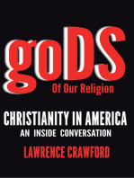 Gods of Our Religion: Christianity in America: an Inside Conversation