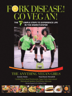 Fork Disease! Go Vegan!: The 7 Simple Steps to Experience Life in the Energycenter