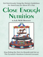 Close Enough Nutrition: Eat Nutritiously Using the Dietary Guidelines for Americans for About $5 a Day