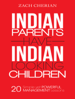 Indian Parents Have Indian-Looking Children: Twenty Simple yet Powerful Management Lessons