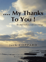 .... My Thanks to You !: 'The Final Book of a Lifetime Trilogy'