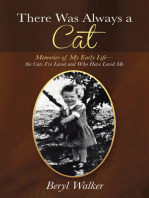 There Was Always a Cat: Memories of My Early Life—The Cats I’Ve Loved and Who Have Loved Me