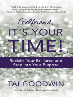 Girlfriend, It's Your Time!: Reclaim Your Brilliance and Step into Your Purpose