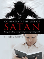 Combating the Lies of Satan: Your Guide to Being Uncompromising in a Compromising World