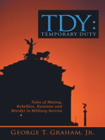 Tdy: Temporary Duty: Tales of Mutiny, Rebellion, Russians and Murder in Military Service