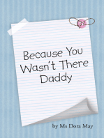 Because You Wasn't There Daddy