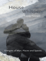 House Whisper: Energies of Man, Places and Spaces