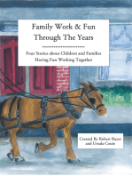 Family Work and Fun Through the Years: Four Stories About Children and Families Having Fun Working Together