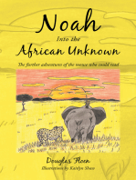 Noah into the African Unknown: The Further Adventures of the Mouse Who Could Read
