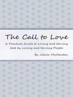 The Call to Love: A Practical Guide to Loving and Serving God by Loving and Serving People