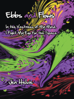 Ebbs and Flows: In the Vastness of My Mind, I Fight My Ego for the Space