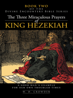 The Three Miraculous Prayers of King Hezekiah: A Good Man’S Example for Our Own Troubled Times