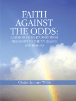 Faith Against the Odds: a Memoir of My Journey from Mississippi to the Ivy League and Beyond