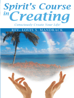 Spirit's Course in Creating: Consciously Create Your Life!