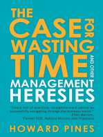 The Case for Wasting Time and Other Management Heresies